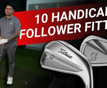 FOLLOWER FITTINGS // 10 Handicap Iron Fit