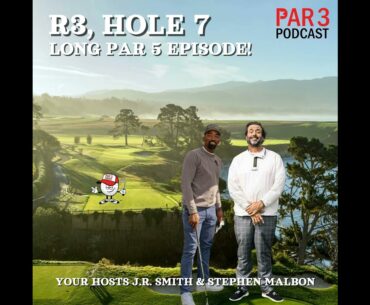 R3, HOLE 7: J.R. Smith & Stephen Malbon on Big Pants Energy & Jason Day Joins Malbon Golf, Tiger ...