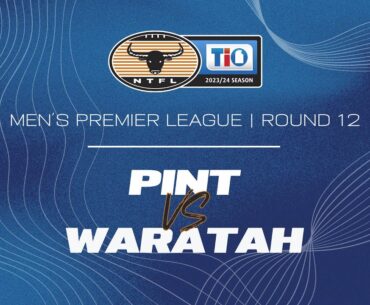 PINT v Waratah: 2023/24 TIO NTFL Men's Premier League - Round 12