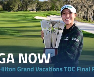LPGA Now | 2024 Hilton Grand Vacations Tournament of Final Round