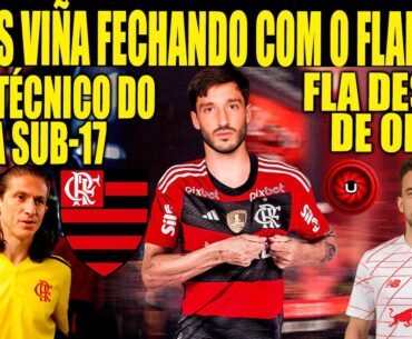 FELIPE LUIZ NOVO TÉCNICO DO SUB17, FLAMENGO DESISTE DE ORTIZ E SE ACERTA COM A ROMA POR MATIAS VINÃ