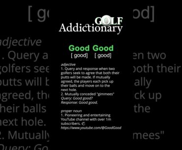 GOLF ADDICTIONARY Good Good