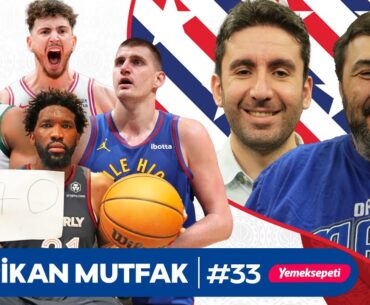 MVP Kim, Ödül Tahminleri, Embiid'in 70'i, KD I Kaan Kural-İnan Özdemir & Amerikan Mutfak B33