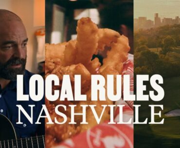 Is Music City a Golf City? | Local Rules: Nashville | The Golfer's Journal