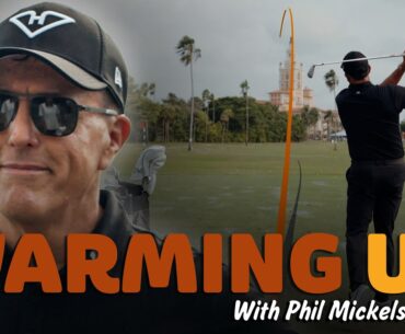 Warming Up with Phil Mickelson