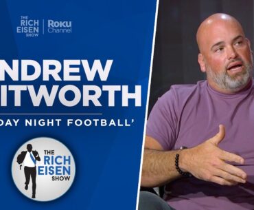 TNF’s Andrew Whitworth Talks Lions-49ers, Chiefs-Ravens, Cowboys, More w Rich Eisen | Full Interview