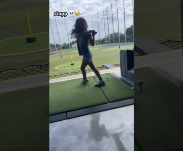 that one girl at top golf….