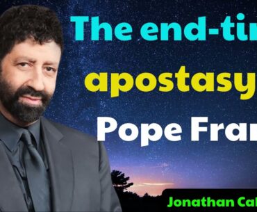 Jonathan Cahn 2024 - The end time apostasy of Pope Francis