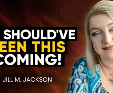 TOP Psychic Medium REVEALS Mankind's Coming FUTURE! BRACE Yourself! | Jill M. Jackson