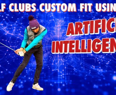 I Got Custom Fitted Using AI - Artificial Intelligence Golf Club Fitting