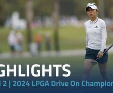 Round 2 Highlights | 2024 LPGA Drive On Championship