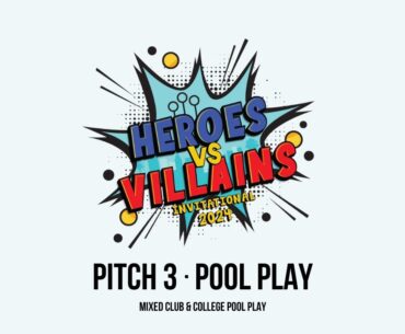 Heroes vs Villains - Pitch 3 - Pool Play