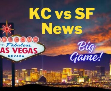 Las Vegas Super Bowl Preparation News - KC vs SF