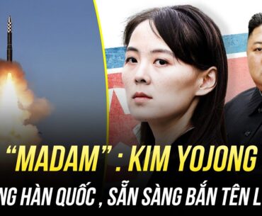 KIM YOJONG – “MADAM” HỦY DIỆT CỦA TRIỀU TIÊN:MẮNG HÀN QUỐC VỪA NGU VỪA CẶN BÃ, SẴN SÀNG BẮN TÊN LỬA