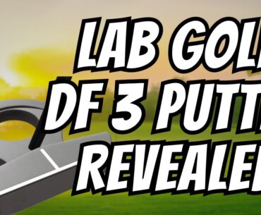 Unveiling the Lab Golf DF3 Putter: Everything You Need to Know