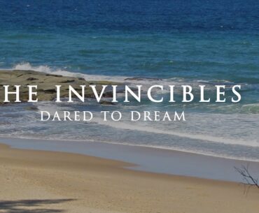 The Invincibles "Dared to Dream"