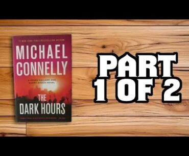 Renee Ballard & Harry Bosch Team Up To Solve The Dark Hours Audiobook Part 1 of 2 Michael Connelly