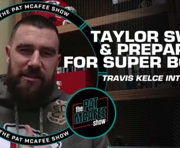 Travis Kelce on relationship with Taylor Swift & Chiefs' journey to the Super Bowl | Pat McAfee Show
