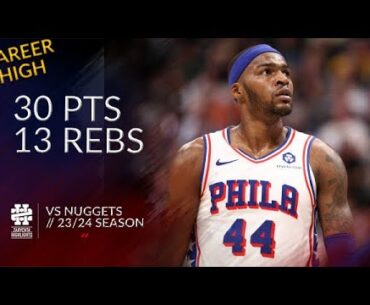 Paul Reed 30 pts 13 rebs vs Nuggets 23/24 season