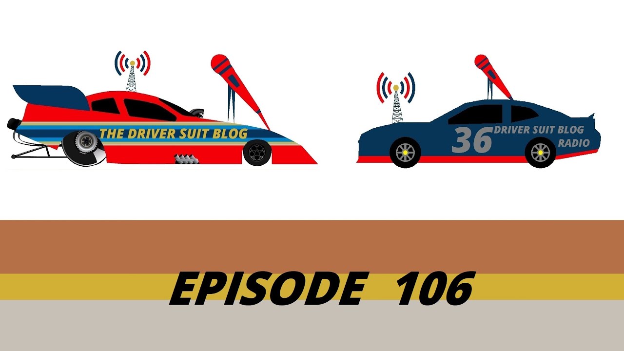 Driver Suit Blog Radio-Episode 106 Driver Suit Blog Radio-Episode 106