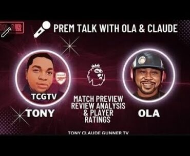 The PremTalk Show SE2 EP13 With @Olaofthefightweekshow @TonyclaudeGunnerTV @WeezaFannationTV