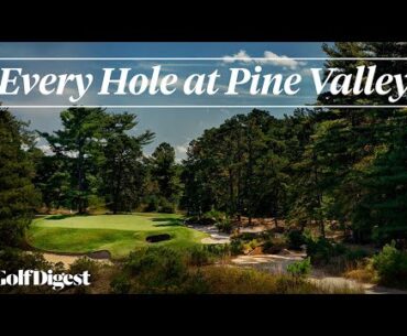 Every Hole at Pine Valley Golf Club | Golf Digest