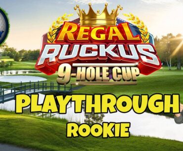 ROOKIE Playthrough, Hole 1-9 - Regal Ruckus 9-Hole Cup! *Golf Clash Guide*