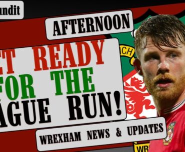 GETTING READY FOR THE LEAGUE RUN! | Wrexham News & Updates | Follow Us On: X & Instagram