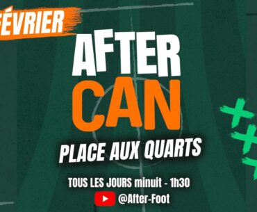 AFTER CAN : Bientôt les quarts de finale, le direct du 1er février