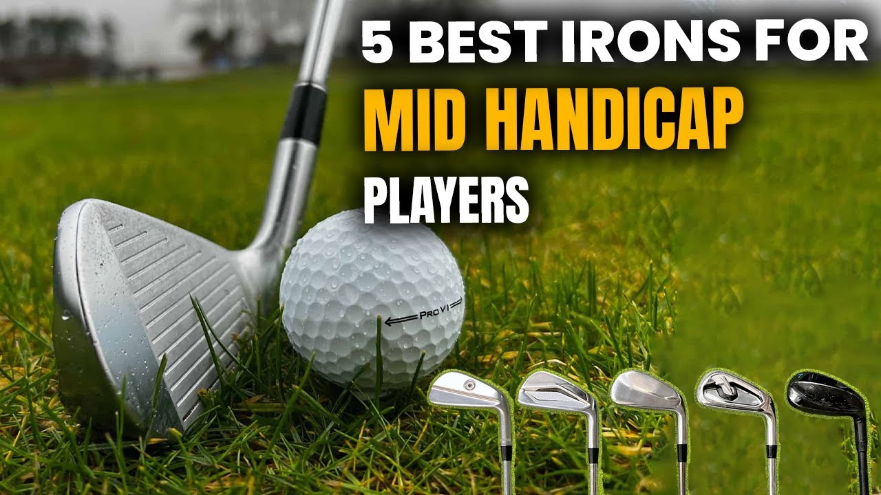 5 Best Irons for Mid Handicap Players 2024 TopRated Irons for Mid
