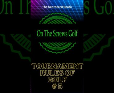 TOURNAMENT : Rules Of Golf # 5     #rulesofgolf #tournamentrulesofgolf