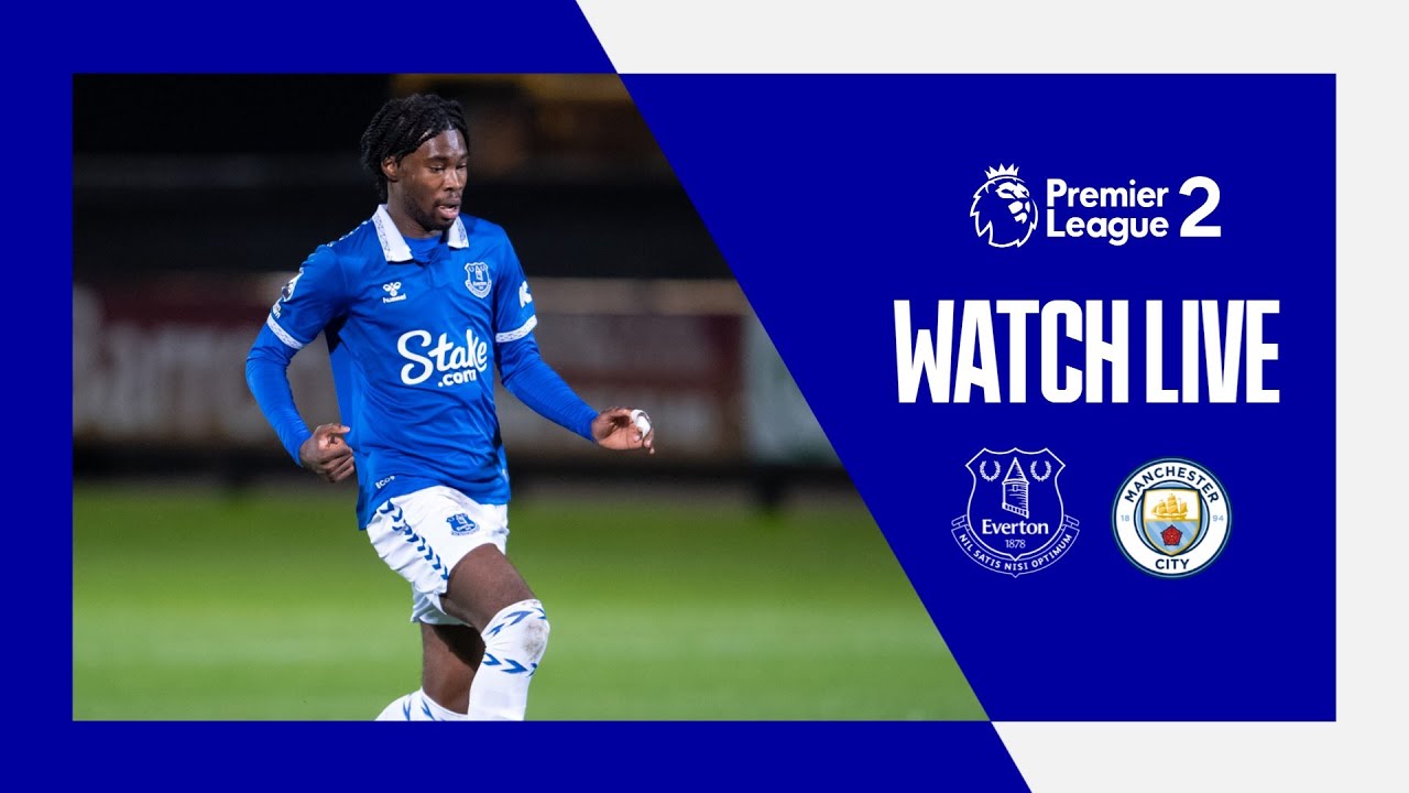 EVERTON U21 V MAN CITY U21 | Live Premier League 2 Action! EVERTON U21 V MAN CITY U21 | Live Premier League 2 Action!