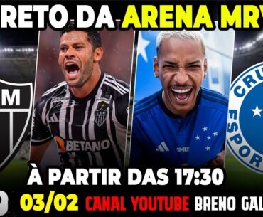 🚨 AO VIVO - TRANSMISSÃO 🚨 ATLÉTICO-MG  X CRUZEIRO  / PRÉ-JOGO / JOGO / PÓS-JOGO
