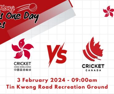 Hong Kong Men's One Day Series - Hong Kong, China vs Canada - Livestream
