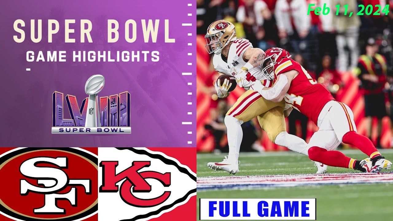 San Francisco 49ers vs Kansas City Chiefs FULL GAME 2/11/24 | Super Bowl LVIII | NFL Super Bowl 2024 San Francisco 49ers vs Kansas City Chiefs FULL GAME 2/11/24 | Super Bowl LVIII | NFL Super Bowl 2024