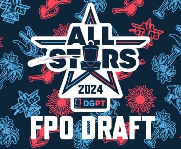 FPO All-Star Draft | 2024 Disc Golf Pro Tour All-Star Weekend