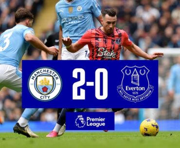 PREMIER LEAGUE HIGHLIGHTS: MANCHESTER CITY 2-0 EVERTON