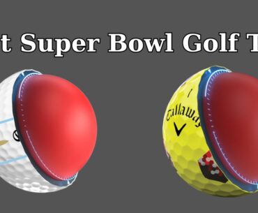 Golf Ball Comparison, Post Super Bowl Golf Talk
