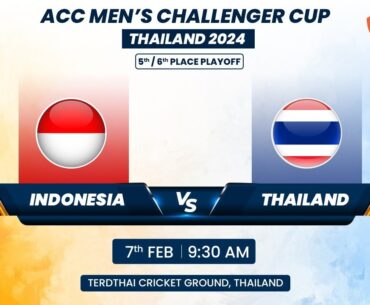 ACC MEN'S CHALLENGER CUP 2024 | MATCH NO - 17 | INDONESIA  VS THAILAND