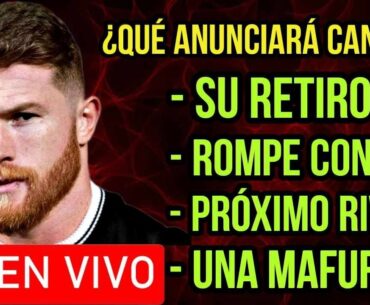 ¿Qué anunciará Canelo el martes? ¿Se retira? ¿Rompe con PBC?