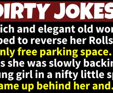 🤣DIRTY JOKES COMPILATION! - The rich old lady stopped to reverse her Rolls into the parking space