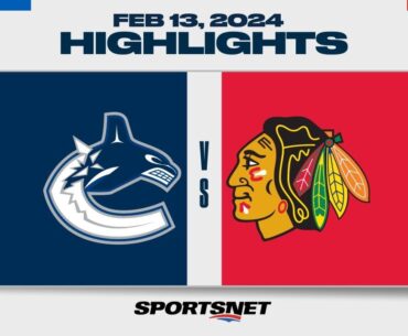 NHL Highlights | Canucks vs. Blackhawks - February 13, 2024