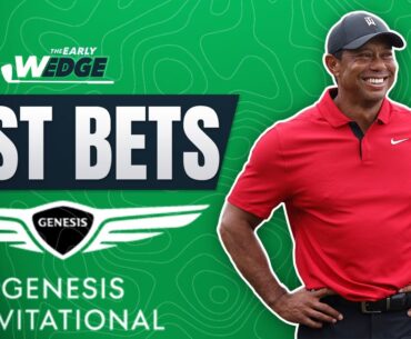 The Genesis Invitational Preview BEST BETS & PICKS! | The Early Wedge