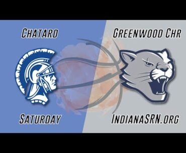 Chatard vs Greenwood Christian Academy IHSAA Basketball