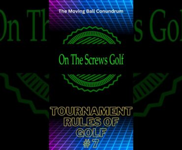 TOURNAMENT : Rules Of Golf # 7     #rulesofgolf #tournamentrulesofgolf