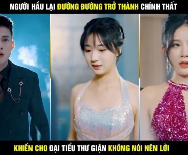 Review phim Đánh đổi cuộc sống trọn bộ - Người hầu lại đường đường trở thành chính thất