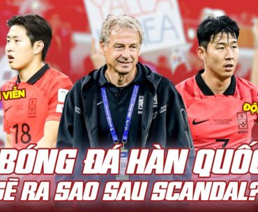 BÓNG ĐÁ HÀN QUỐC SẼ RA SAO SAU SCANDAL?