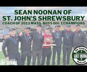 Sean Noonan, coach of St. John's Shrewsbury — On Course Podcast