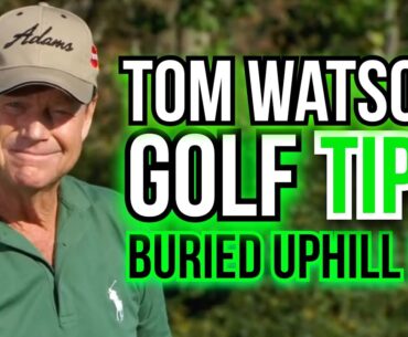 How to Hit The BURIED UPHILL BUNKER Shot | Golf Legend Tom Watson