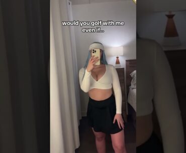 would you golf with me even if… #golf #golfgirl #girlswhogolf